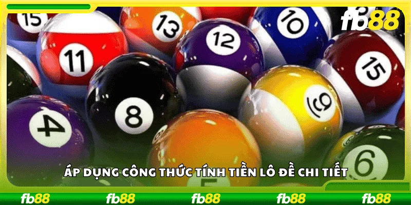 Áp dụng công thức tính tiền lô đề chi tiết