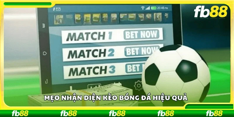 Mẹo nhận diện kèo bóng đá hiệu quả